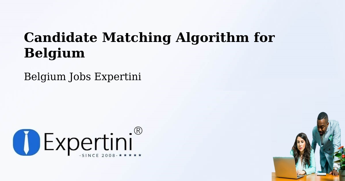 Candidate Matching Algorithm Overview – Fleurus - Belgium Jobs Expertini