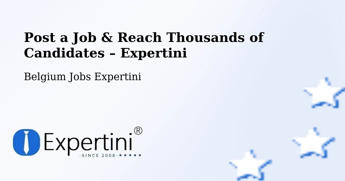 Post a Job in Fleurus – Hire the Right Talent - Fleurus, Belgium Jobs Expertini