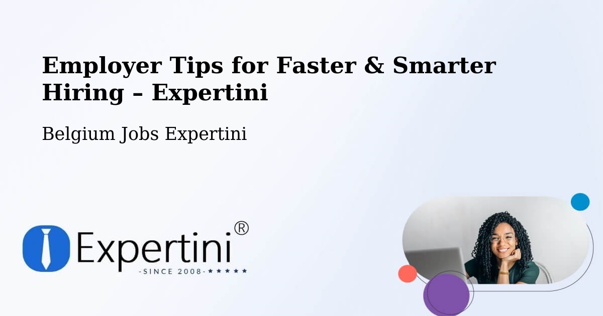 Employer Tips for Hiring & Recruitment – Fleurus - Fleurus, Belgium Jobs Expertini