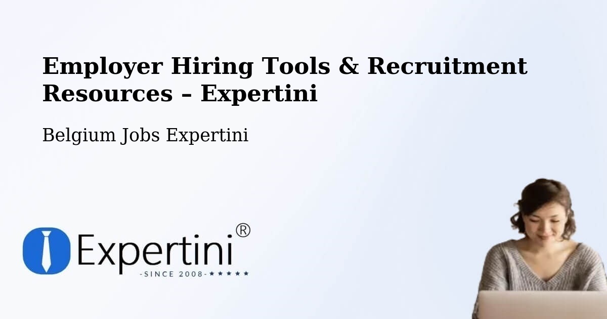 Employer Hiring Tools & Recruitment Resources – Fleurus - Fleurus, Belgium Jobs Expertini