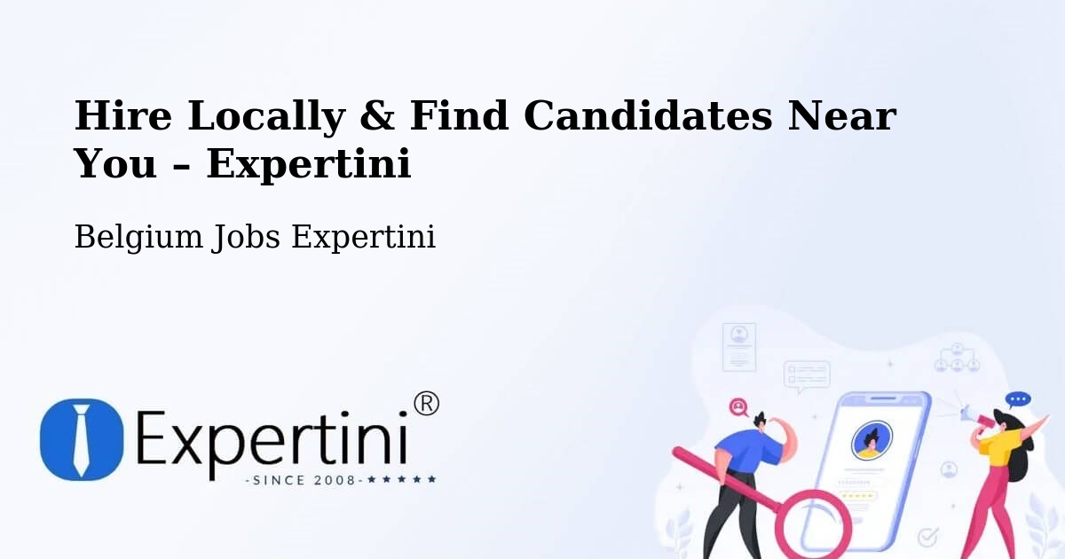 Hire Locally in Fleurus – Find Qualified Candidates Near You - Fleurus, Belgium Jobs Expertini