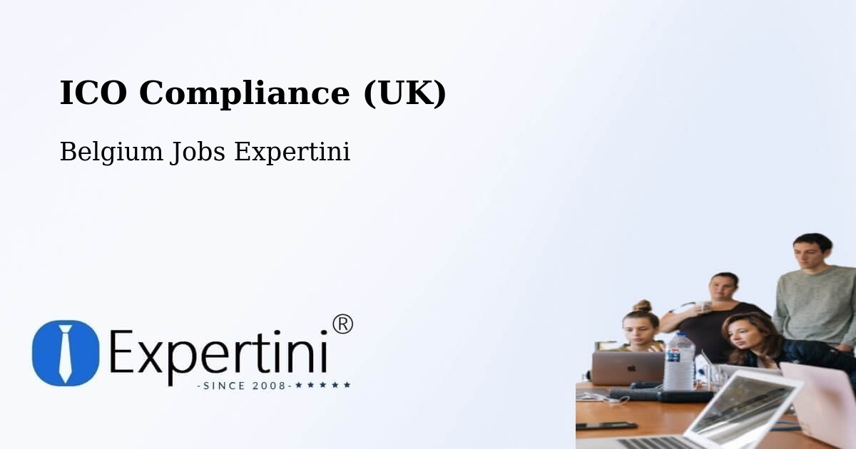 UK Data Protection & ICO Compliance – Fleurus - Belgium Jobs Expertini