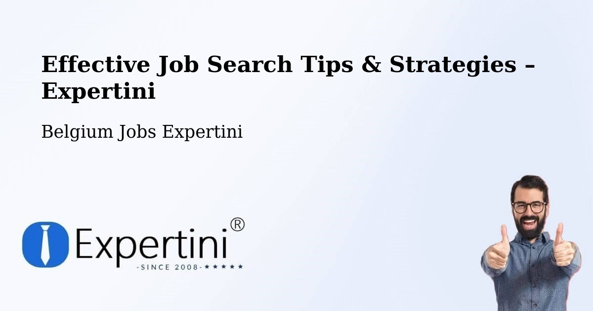 Job Search Tips & Strategies for Job Seekers – Fleurus - Fleurus, Belgium Jobs Expertini