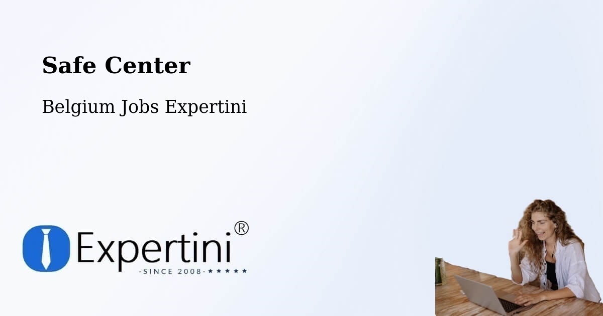 Safety Center – Fleurus - Belgium Jobs Expertini